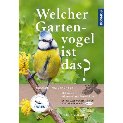 Welcher Gartenvogel ist das?, Taschenbuch von Ulrich Schmid, Kosmos