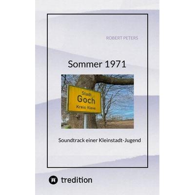 Sommer 1971, Gebundene Ausgabe von Robert Peters, Tredition, 978-3-384-14468-3