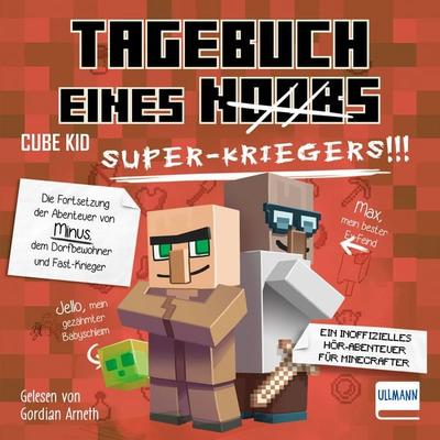 Tagebuch eines Super-Kriegers - Cube Kid, Audio, 9783741528095