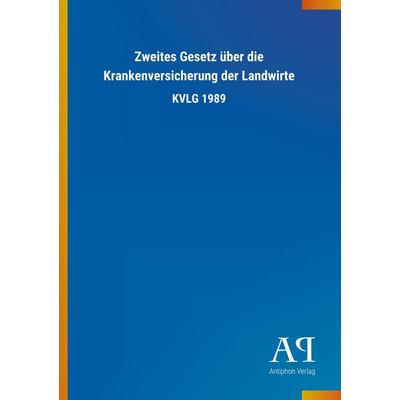 Zweites Gesetz über die Krankenversicherung der Landwirte, Taschenbuch von Antiphon Verlag, Antiphon, 978-3-7314-1963-1