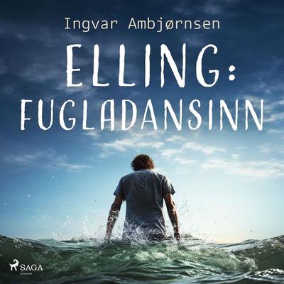 Elling: Fugladansinn - Ingvar Ambjørnsen, Audio, 9788727050836