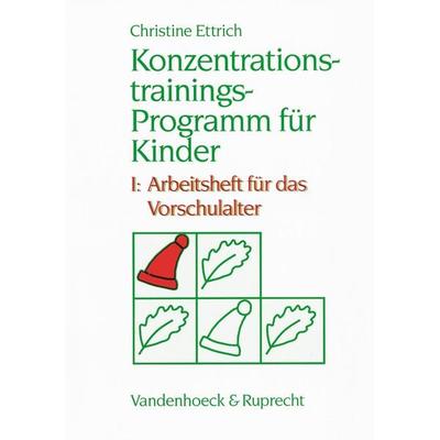 Konzentrationstrainings-Programm für Kinder. I: Vorschulalter, Taschenbuch von Christine Ettrich, Vandenhoeck + Ruprecht, 978-3-525-45807-5