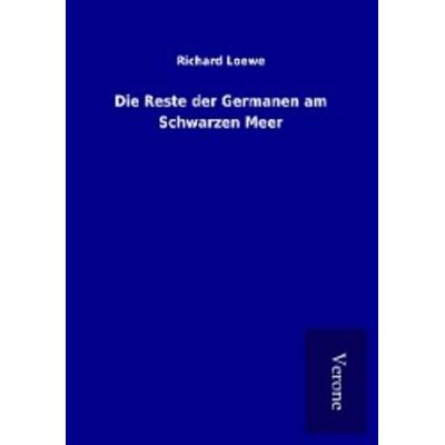 Die Reste der Germanen am Schwarzen Meer, Taschenbuch von Richard Loewe, BoD - Books on Demand