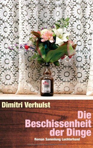 Dimitri Verhulst - Die Beschissenheit der Dinge: Roman - Preis vom 11.10.2026 03:10:56 h