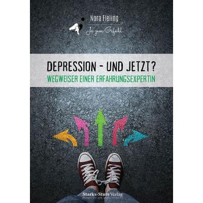 Depression - und jetzt?, Taschenbuch von Nora Fieling, Starks-Sture Verlag, 978-3-939586-32-6