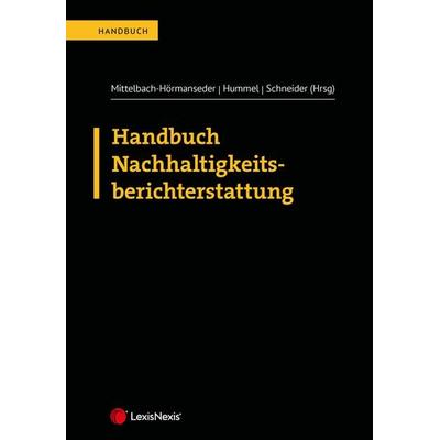 Handbuch Nachhaltigkeitsberichterstattung, Gebundene Ausgabe von Sabine Graschitz,Julia Baldauf,Susanne Kalss,Claudio Nuber,Nicole Senycia, LexisNexis