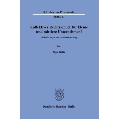 Kollektiver Rechtsschutz für kleine und mittlere Unternehmen?, Taschenbuch von Nina Balta, Duncker & Humblot, 978-3-428-19592-3