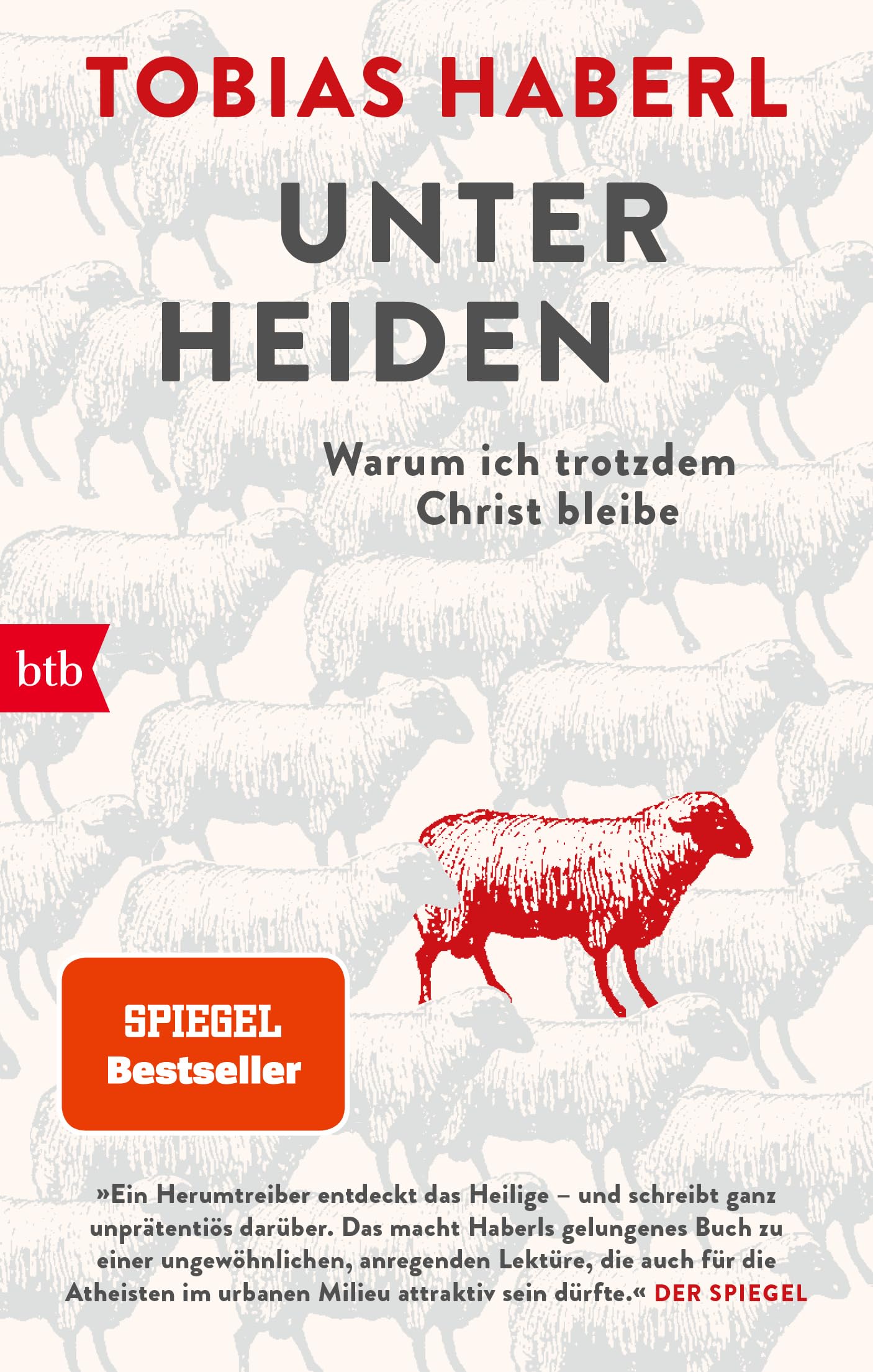 Tobias Haberl - Unter Heiden: Warum ich trotzdem Christ bleibe - Preis vom 09.10.2026 07:28:09 h