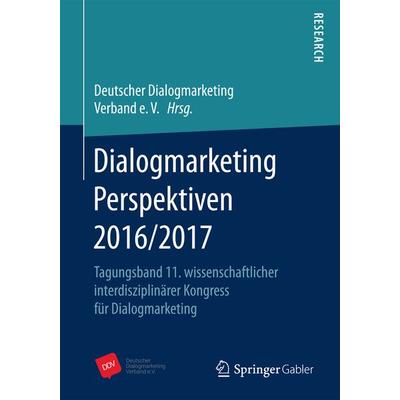 Dialogmarketing Perspektiven 2016/2017, Taschenbuch von , Springer Fachmedien Wiesbaden GmbH, 978-3-658-16834-6