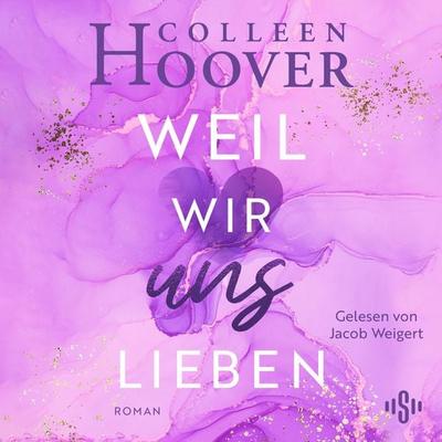 Will & Layken 3: Weil wir uns lieben - Colleen Hoover, Audio, 9783844932119