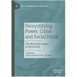 Demystifying Power, Crime and Social Harm, Fachbücher von Joe Sim, David Gordon Scott