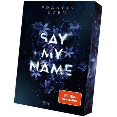 Say My Name, Taschenbuch von Francis Eden, LEAF Verlag - Bücherbüchse OHG, 978-3-911244-30-5