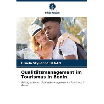 Qualitätsmanagement im Tourismus in Benin, Taschenbuch von Ornela Stylienne DEGAN, Verlag Unser Wissen, 978-620-8-79950-2