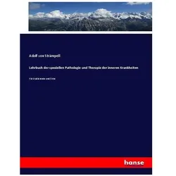 Lehrbuch der speziellen Pathologie und Therapie der inneren Krankheiten, Fachbücher von Adolf von Strümpell
