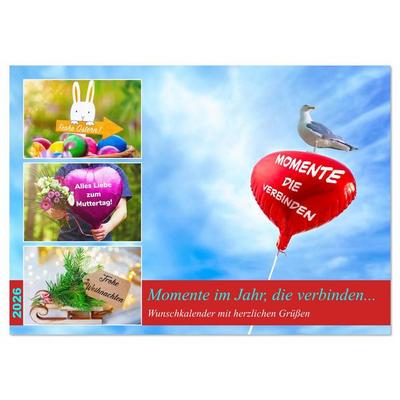 Momente im Jahr, die verbinden - Wunschkalender mit herzlichen Grüßen (Wandkalender 2026 DIN A3 quer), CALVENDO Monatskalender