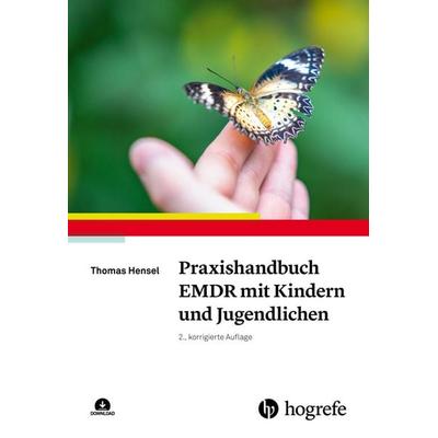 Praxishandbuch EMDR mit Kindern und Jugendlichen, Taschenbuch von Thomas Hensel, Hogrefe Verlag, 978-3-8017-3407-7