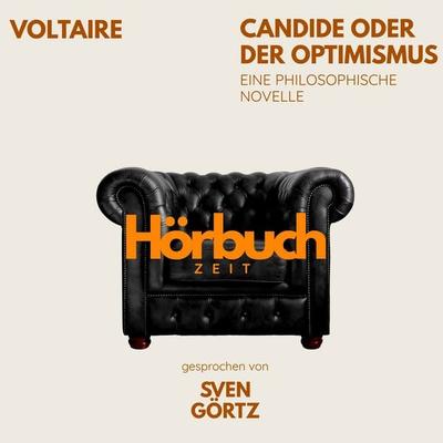 Candide oder Der Optimismus. Eine philosophische Novelle. - Hörbuchzeit,Voltaire, Audio, 9783754519516