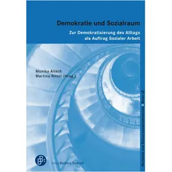 Demokratie und Sozialraum, Fachbücher von Katrin Grossmann, Monika Alisch, Martina Ritter, Marie-Charlotte Persitzky, Georgia Rakelmann, Sandra Herbener, Julian Gerigk, Astrid Heck, Vanessa Münker, Christiane Hüseman, Ida Schwerin, Areeg Mulhi