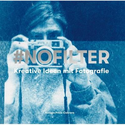 & NoFilter, Taschenbuch von Natalia Price-Cabrera, Midas Collection, 978-3-03876-142-6