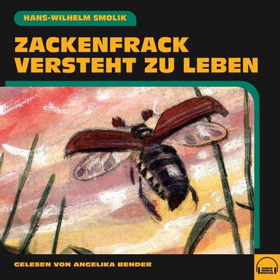 Zackenfrack versteht zu leben - Hans-Wilhelm Smolik, Audio, 9783991575436