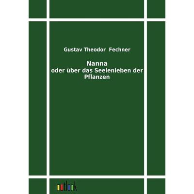 Nanna, Taschenbuch von Gustav Theodor Fechner, Outlook, 978-3-86403-141-0
