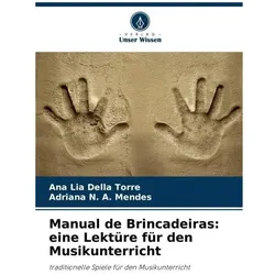 Manual de Brincadeiras: eine Lektüre für den Musikunterricht, Schulbücher von Ana Lia Della Torre, Adriana N A Mendes