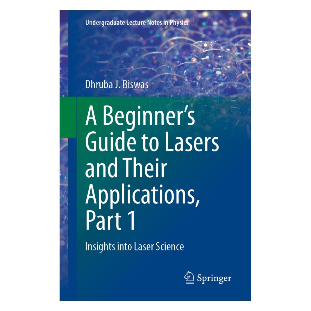 Springer A Beginner's Guide to Lasers and Their Applications (Englisch, Softcover, Dhruba J. Biswas) (45761399)