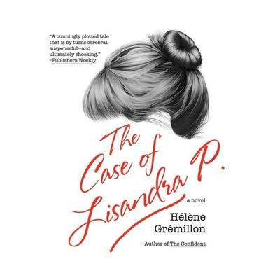 The Case of Lisandra P - Helene Gremillon, CD, 9781520002156