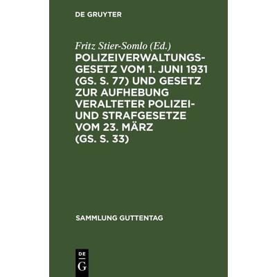 Polizeiverwaltungsgesetz vom 1. Juni 1931 (GS. S. 77) und Gesetz zur Aufhebung veralteter Polizei- und Strafgesetze vom 23. März (GS. S. 33),