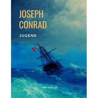Jugend, Taschenbuch von Joseph Conrad, Liwi Literatur- Und Wissenschaftsverlag, 978-3-96542-141-7