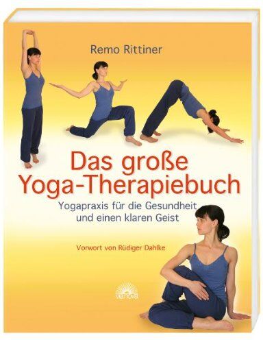 Remo Rittiner - Das große Yoga-Therapiebuch - Yogapraxis für die Gesundheit und einen klaren Geist - Vorwort von Rüdiger Dahlke - Preis vom 13.10.2026 11:25:28 h