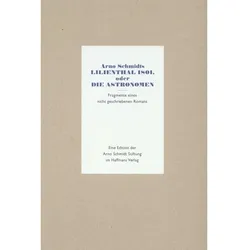 Lilienthal 1801, oder Die Astronomen: 19 Vierfarb-Faksimiles mit Transkriptionen, Abbildungen und Ph, Sachbücher von Arno Schmidt