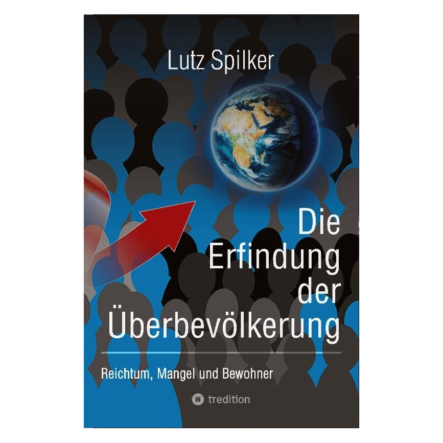 Bod Spilker:Die Erfindung der Ãberbevölkeru (Deutsch, Softcover, Lutz Spilker) (56976566)