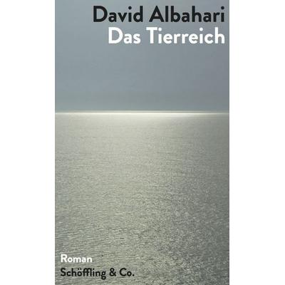 Das Tierreich, Gebundene Ausgabe von David Albahari, Schöffling