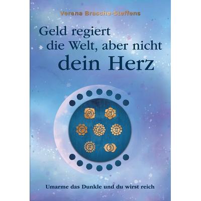 Geld regiert die Welt aber nicht dein Herz, Taschenbuch von Verena Brasche-Steffens, Tredition, 978-3-347-50149-2