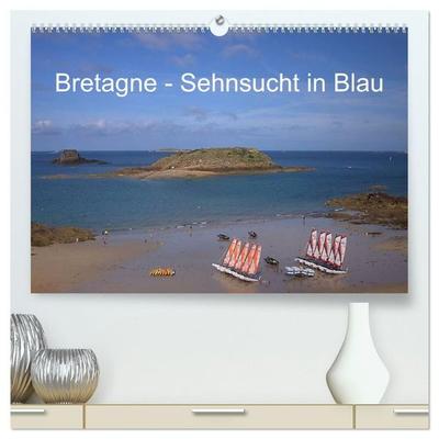 Bretagne - Sehnsucht in Blau (hochwertiger Premium Wandkalender 2027 DIN A2 quer), Kunstdruck in Hochglanz