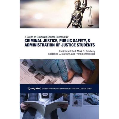 A Guide to Graduate School Success for Criminal Justice, Public Safety, and Administration of Justice Students, Taschenbuch von Patricia Mitchell,Mark