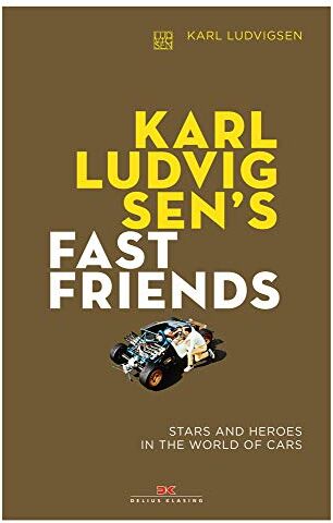 Ludvigsen, Karl E. - Karl Ludvigsen's Fast Friends: Stars and Heroes in the World of Cars - Preis vom 01.10.2026 17:08:56 h