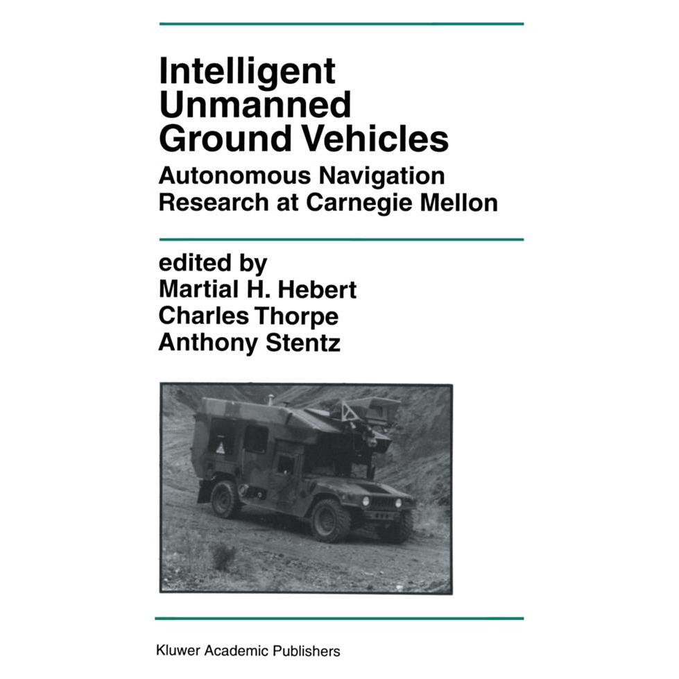Springer Intelligent Unmanned Ground Vehicles (Englisch, Softcover, Anthony Stentz, Charles, E Thorpe, Martial H. Hebert) (55526074)