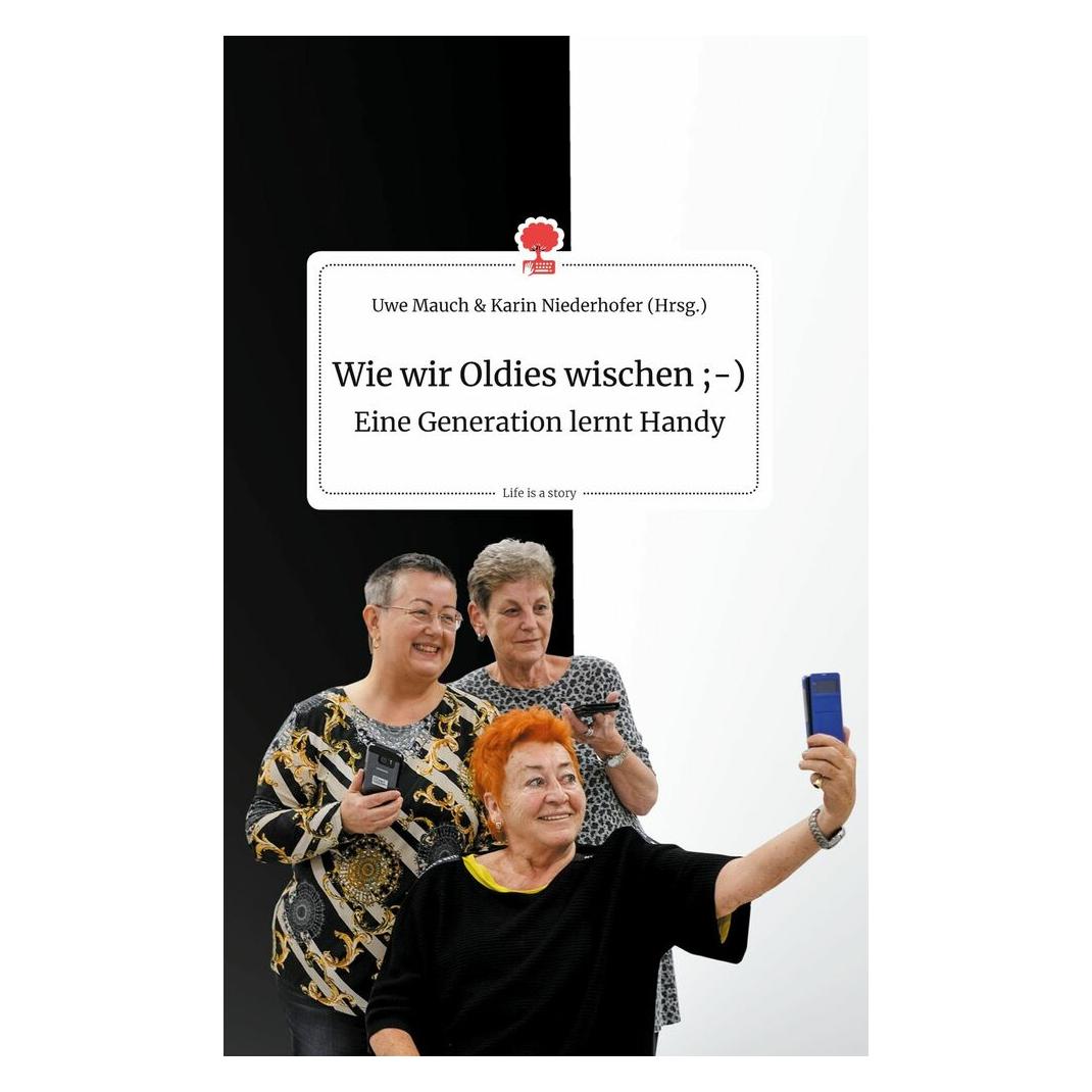 Story.one Wie wir Oldies wischen -) Eine Generat (Deutsch, Hardcover, Karin Niederhofer, Uwe Mauch) (9783990873281)