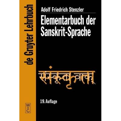 Elementarbuch der Sanskrit-Sprache, Gebundene Ausgabe von Adolf Friedrich Stenzler, De Gruyter, 978-3-11-017589-9