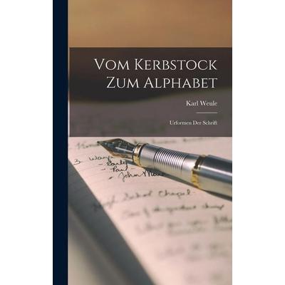 Vom Kerbstock Zum Alphabet, Gebundene Ausgabe von Karl Weule, Legare Street Press, 978-1-01-840152-2
