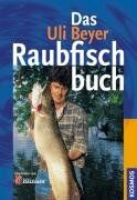 Uli Beyer - Das Uli Beyer Raubfischbuch - Preis vom 09.10.2026 07:28:09 h