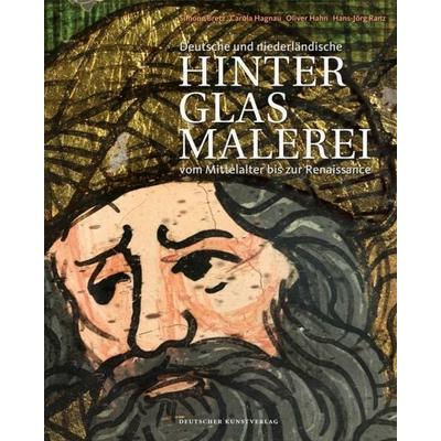 Deutsche und niederländische Hinterglasmalerei vom Mittelalter bis zur Renaissance, Gebundene Ausgabe von , Deutscher Kunstverlag, 978-3-422-07262-6