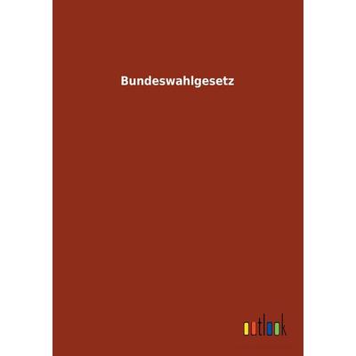 Bundeswahlgesetz, Taschenbuch von , Outlook, 978-3-7326-1699-2