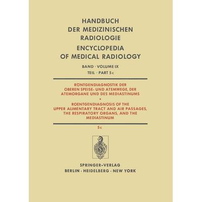 Röntgendiagnostik der Oberen Speise- und Atemwege, der Atemorgane und des Mediastinums / Roentgendiagnosis of the Upper Alimentary Tract and Air
