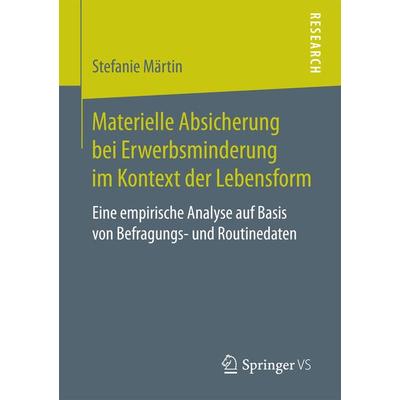 Materielle Absicherung bei Erwerbsminderung im Kontext der Lebensform, Taschenbuch von Stefanie Märtin, Springer Fachmedien Wiesbaden GmbH,