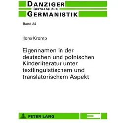Eigennamen in der deutschen und polnischen Kinderliteratur unter textlinguistischem und translato..., Fachbücher von Ilona Kromp