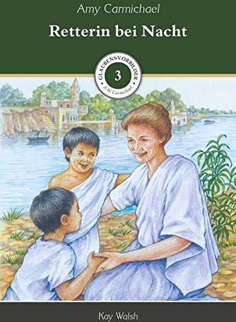 Kay Walsh - Retterin bei Nacht: Amy Carmichael (Glaubensvorbilder) - Preis vom 17.10.2026 19:25:27 h
