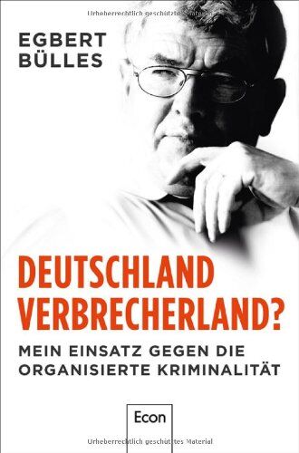 Egbert Bülles - Deutschland, Verbrecherland?: Mein Einsatz gegen die organisierte Kriminalität - Preis vom 09.10.2026 07:28:09 h